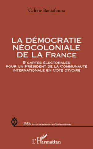 La démocratie néocoloniale de la France. 5 cartes électorales pour un président de la Communauté int