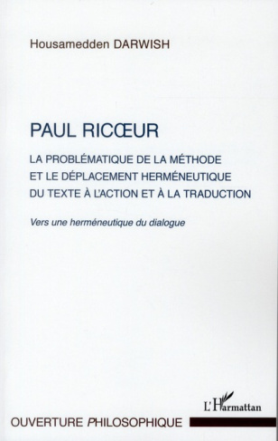 Paul Ricoeur. La problématique de la méthode et le déplacement herméneutique du texte à l'action et