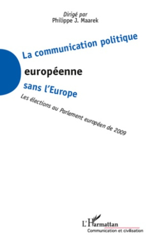 La communication politique européenne sans l'Europe. Les élections au Parlement européen de 2009