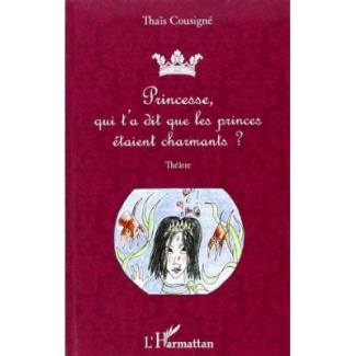 Princesse, qui t'a dit que les princes étaient charmants ? Théâtre