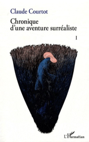 Chronique d'une aventure surréaliste. Tome 1