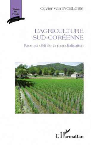 L'agriculture sud-coréenne. Face au défi de la mondialisation