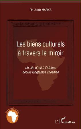 Les biens culturels à travers le miroir. Un clin d'oeil à l'Afrique depuis longtemps chosifiée