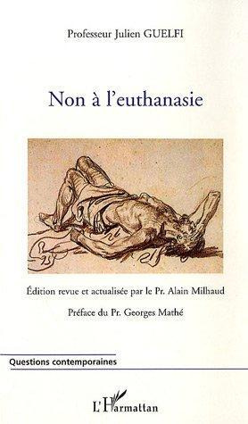 Non à l'euthanasie. 2e édition revue et corrigée