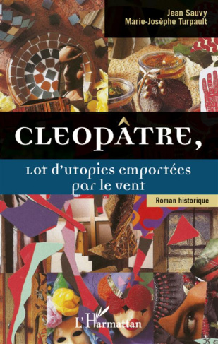 Cleopâtre. Lot d'utopies emportées par le vent
