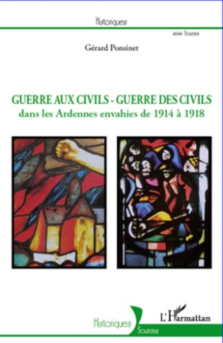 Guerre aux civils - guerre des civils dans les Ardennes envahies de 1914 à 1918