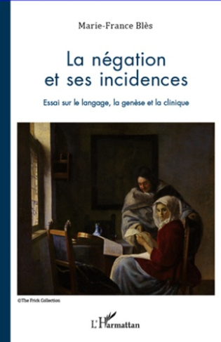 La négocation et ses incidences. Essai sur le langage, la genèse et la clinique