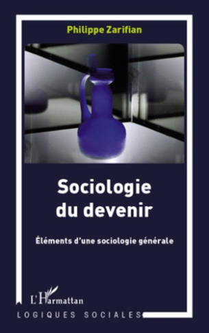 Sociologie du devenir. Eléments d'une sociologie générale