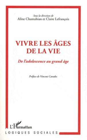 Vivre les âges de la vie. De l'adolescence au grand âge