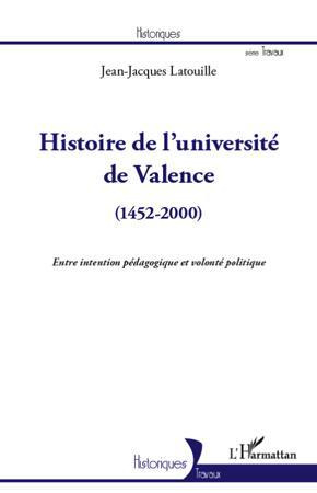 Histoire de l'université de Valence (1452-2000). Entre intention pédagogique et volonté politique