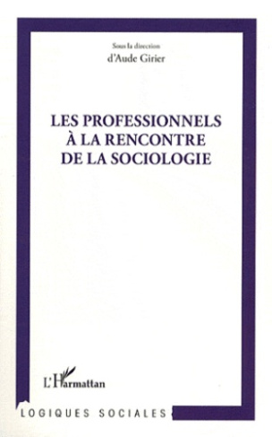 Les professionnels à la rencontre de la sociologie