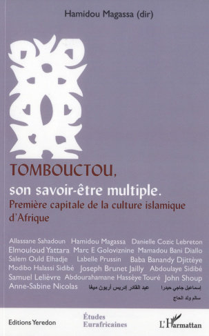 Tombouctou, son savoir-être multiple. Première capitale de la culture islamique d'Afrique