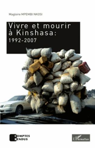 Vivre et mourir à Kinshasa : 1992-2007