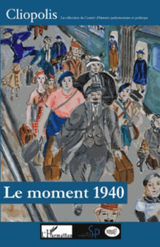 Le moment 1940. Effondrement national et réalités locales. Actes du colloque international d'Orléans