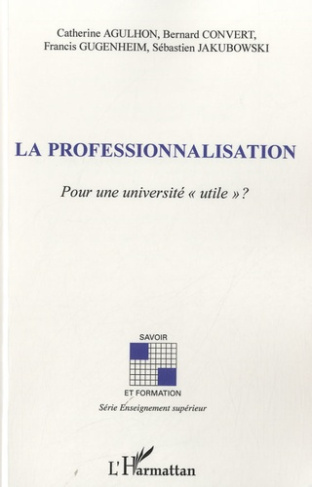 La professionnalisation. Pour une université "utile" ?
