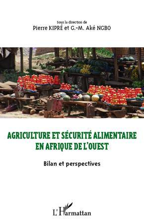Agriculture et sécurité alimentaire en Afrique de l'Ouest. Bilan et perspectives