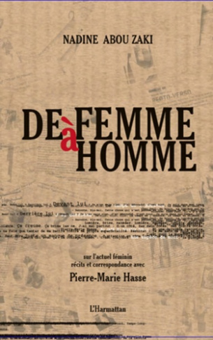 De femme à homme. Sur l'actuel féminin, récits et correspondance avec Pierre-Marie Hasse