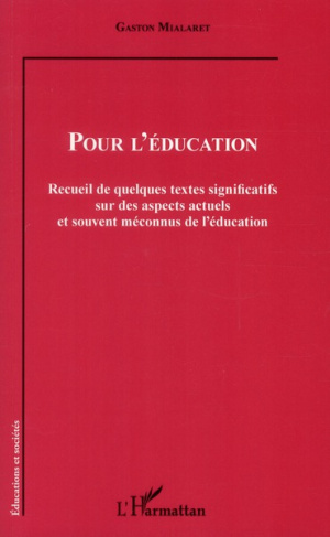 Pour l'éducation. Recueil de quelques textes significatifs sur des aspects actuels et souvent méconn