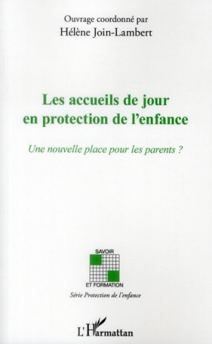 Les accueils de jour en protection de l'enfance. Une nouvelle place pour les parents ?