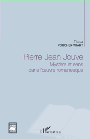 Pierre Jean Jouve. Mystère et sens dans l'oeuvre romanesque