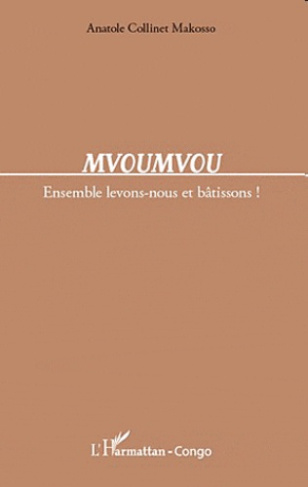 Mvouvmvou. Ensemble levons-nous et bâtissons !