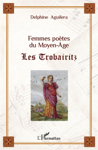 Femmes poètes du Moyen Age : les trobairitz