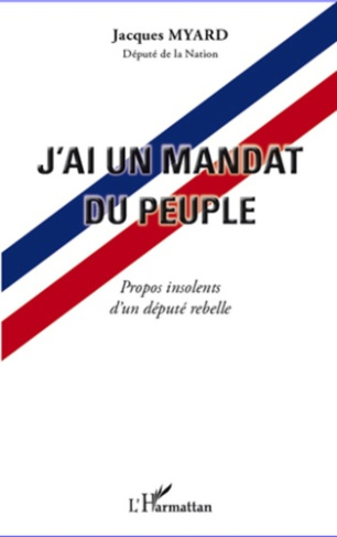 J'ai un mandat du peuple. Propos insolents d'un député rebelle