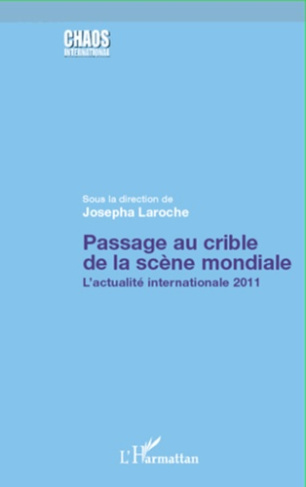 Passage au crible de la scène mondiale. L'actualité internationale 2011