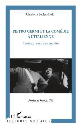 Pietro Germi et la comédie à l'italienne. Cinéma, satire et société