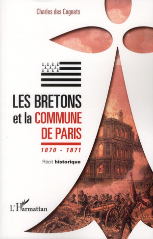 Les Bretons et la Commune de Paris 1870 1871. Récit historique
