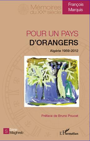 Pour un pays d'orangers. Algérie 1959-2012