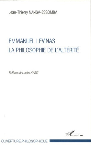 Emmanuel Levinas. La philosophie de l'altérité