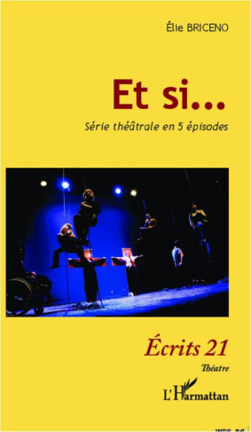 Et si.... Série théâtrale en 5 épisodes