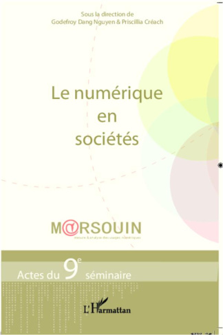 Le numérique en sociétés. Actes du 9e séminaire M@rsouin