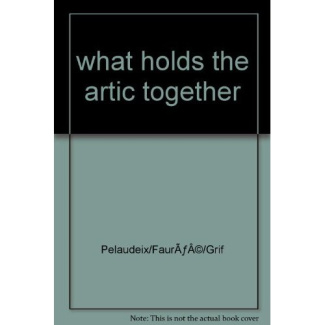 What holds the arctic together ?