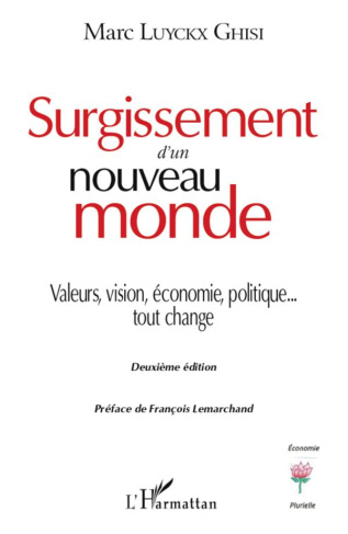 Surgissement d'un nouveau monde. Valeurs, vision, économie, politique... tout change, 2e édition