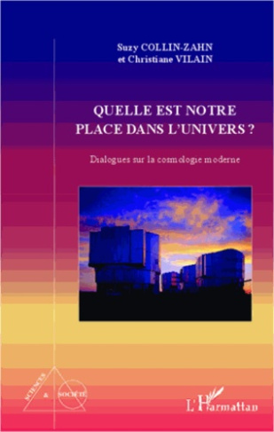 Quelle est notre place dans l'univers ? Dialogues sur la cosmologie moderne