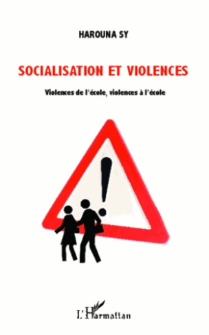 Socialisation et violences. Violences de l'école, violences à l'école