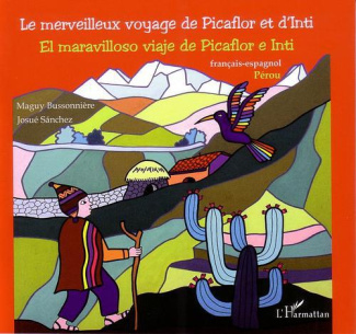 LE MERVEILLEUX VOYAGE DE PICAFLOR ET D'INTI - EL MARAVILLOSO VIAJE DE PICAFLOR E INTI A PARTIR DE 7