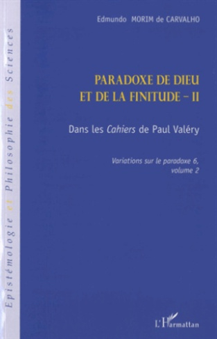 Variations sur le paradoxe 6. Paradoxe de Dieu et de la finitude. Volume 2, Dans les Cahiers de Paul