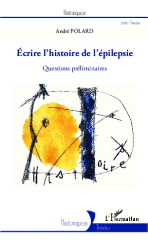 Ecrire l'histoire de l'épilepsie. Questions préliminaires