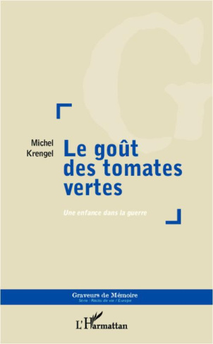 Le goût des tomates vertes. Une enfance dans la guerre
