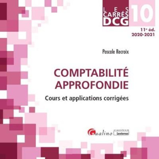 Comptabilité approfondie : cours et applications corrigées : DCG 10, 2020-2021