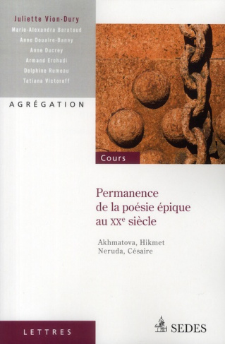 Permanence de la poésie épique au XXe siècle. Akhmatova, Hikmet, Neruda, Césaire