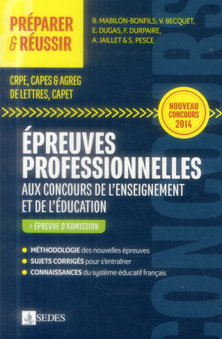 Réussir les nouvelles épreuves professionnelles aux concours de l'enseignement. CRPE/CAPES/Agrégatio
