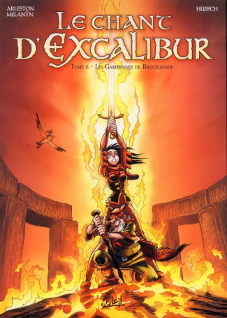 Le chant d'Excalibur Tome 6 : Les gardiennes de Brocéliande