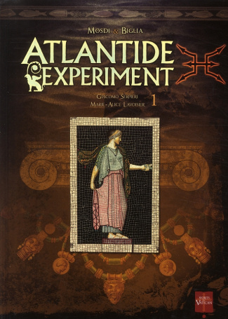 Atlantide Experiment Tome 1 : Giacomo Serpieri - Marie-Alice Lavoisier