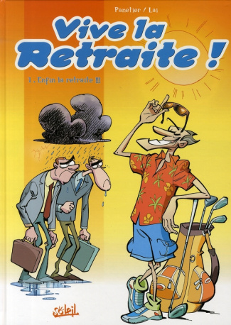 Vive la retraite ! Tome 1 : Enfin la retraite !!!