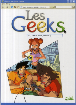 Les Geeks Tome 2 : Dans le doute, reboote !