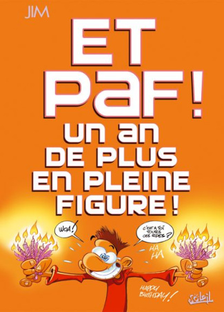 Et paf ! Un an de plus en pleine figure !